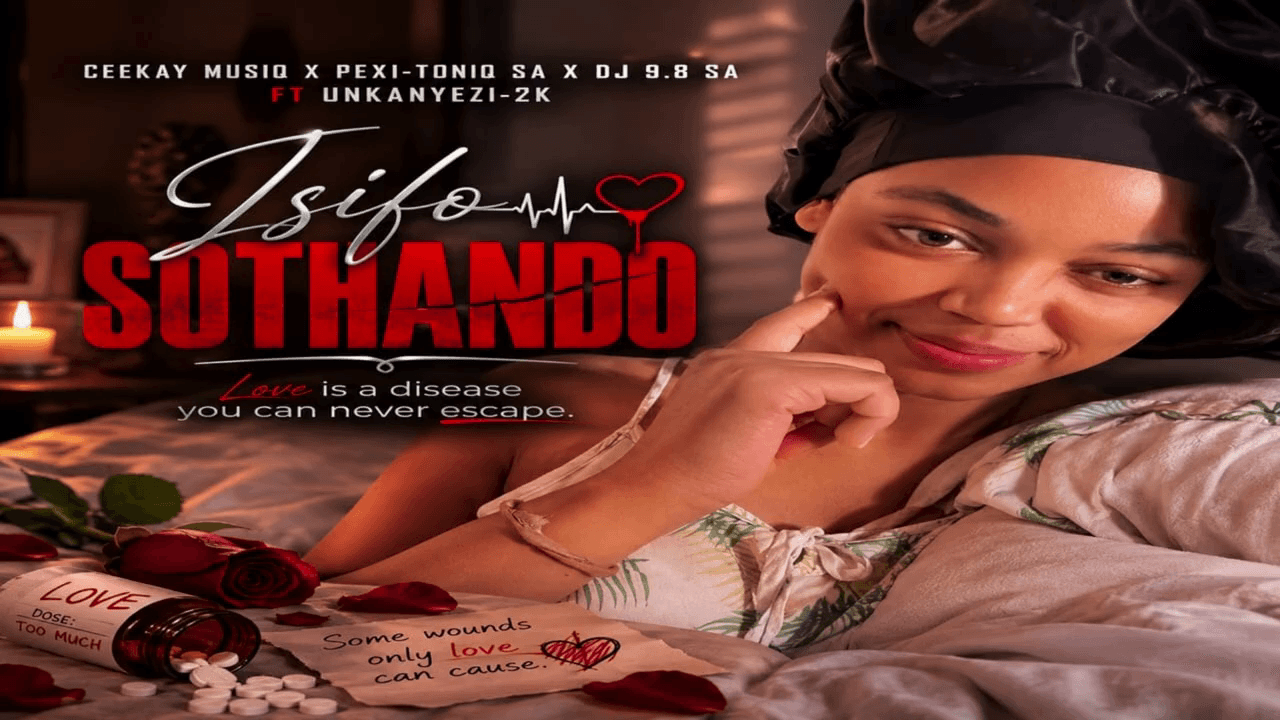 Isifo Sothando (Ceekay Musiq, Pexi-Tonic SA, Dj 9.8 SA ft Unkanyezi-2k)